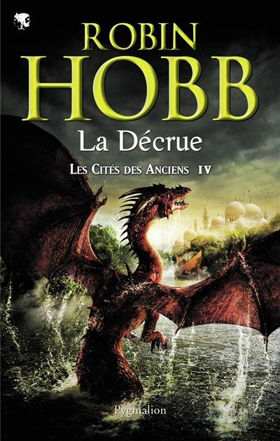 Les cités des Anciens. Vol. 4. La décrue | Robin Hobb, Arnaud Mousnier-Lompré