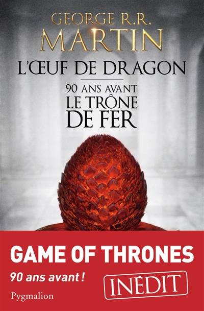 L'oeuf de dragon : 90 ans avant le trône de fer (Game of thrones) | George R.R. Martin, Patrick Marcel