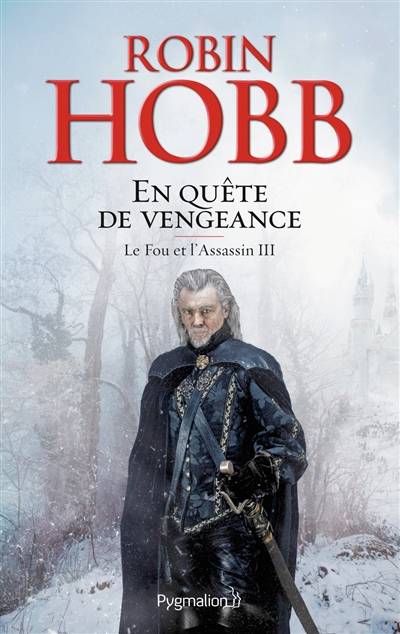 Le fou et l'assassin. Vol. 3. En quête de vengeance | Robin Hobb, Arnaud Mousnier-Lompré