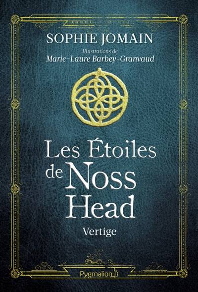 Les étoiles de Noss Head. Vol. 1. Vertige | Sophie Jomain, Marie-Laure Barbey-Granvaud