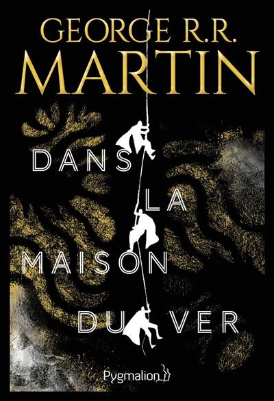 Dans la maison du Ver | George R.R. Martin, Pierre-Paul Durastanti