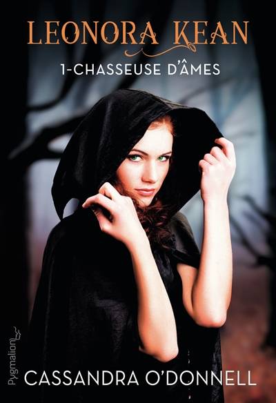 Leonora Kean. Vol. 1. La chasseuse d'âmes | Cassandra O'Donnell