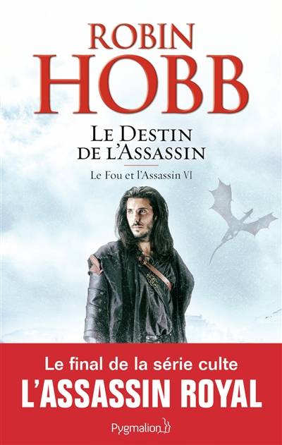 Le fou et l'assassin. Vol. 6. Le destin de l'assassin | Robin Hobb, Arnaud Mousnier-Lompré, Dominique Mousnier-Lompré, François Mousnier-Lompré