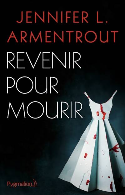 Revenir pour mourir | Jennifer L. Armentrout, Paola Appelius