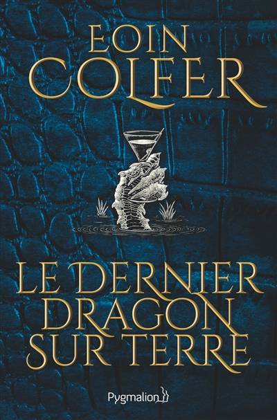 Le dernier dragon sur Terre | Eoin Colfer, Jean-François Ménard