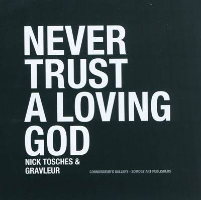 Never trust a loving god | Nick Tosches, Thierry Alonso, Jean Catoni