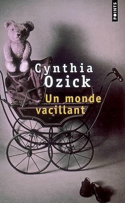 Un monde vacillant | Cynthia Ozick, Jacqueline Huet, Jean-Pierre Carasso