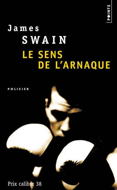 Le sens de l'arnaque | James Swain, Nordine Haddad