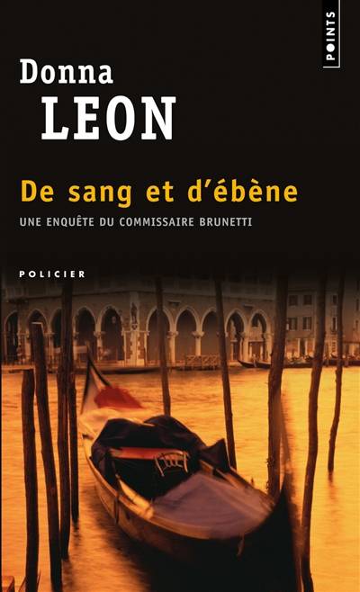 Une enquête du commissaire Brunetti. De sang et d'ébène | Donna Leon, William Olivier Desmond