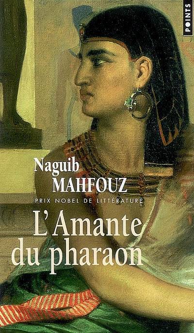 L'amante du pharaon | Naguib Mahfouz, Pierre Lafrance, Yahya Cheikh