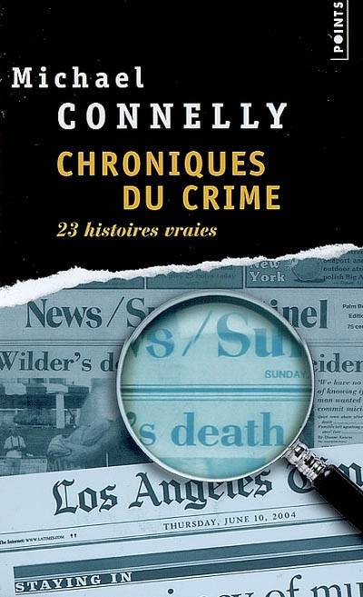 Chroniques du crime : articles de presse (1984-1992) | Michael Connelly, Michael Carlson, Robert Pépin