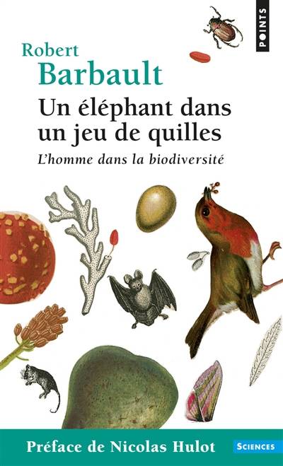 Un éléphant dans un jeu de quilles : l'homme dans la biodiversité | Robert Barbault, Nicolas Hulot