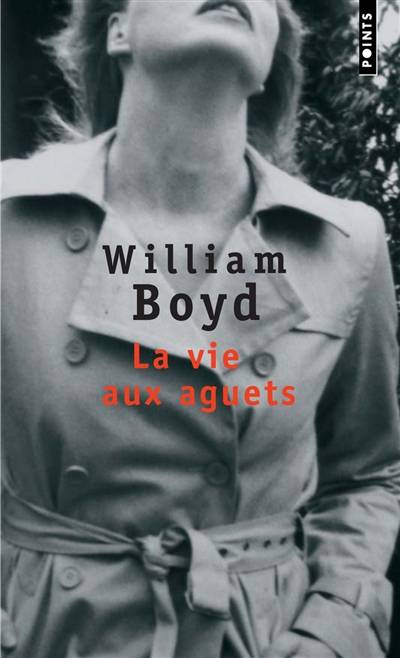 La vie aux aguets | William Boyd, Christiane Besse