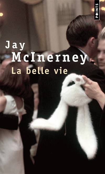 La belle vie | Jay McInerney, Agnès Desarthe