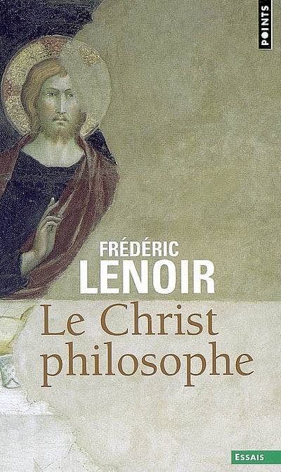 Le Christ philosophe | Frédéric Lenoir