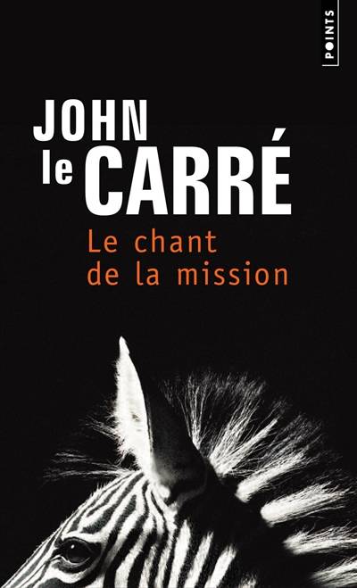 Le chant de la mission | John Le Carré, Mimi Perrin, Isabelle Perrin