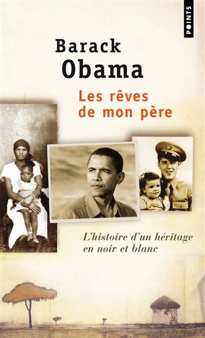 Les rêves de mon père : l'histoire d'un héritage en noir et blanc : autobiographie | Barack Obama, Danièle Darneau