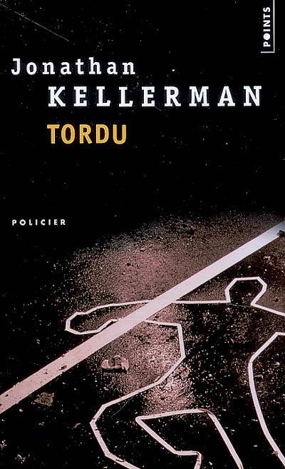 Tordu | Jonathan Kellerman, William Olivier Desmond