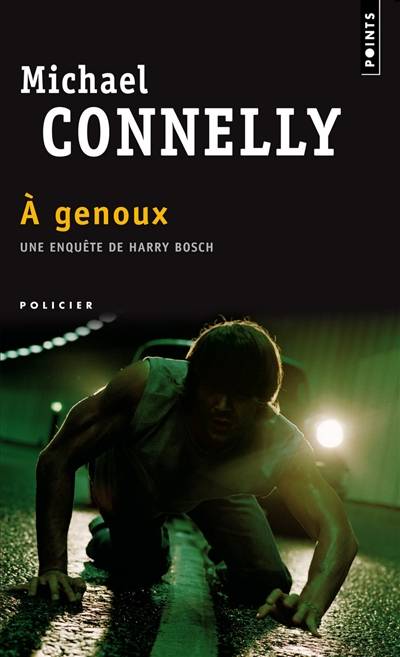 A genoux | Michael Connelly, Robert Pépin