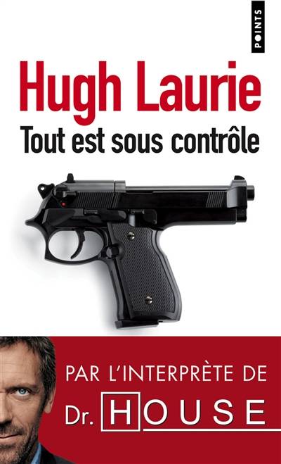 Tout est sous contrôle | Hugh Laurie, Jean-Luc Piningre