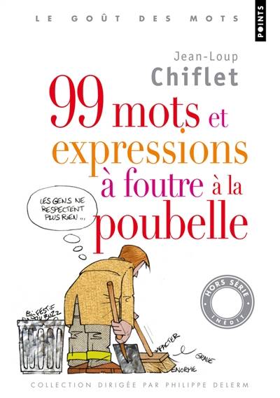 99 mots et expressions à foutre à la poubelle | Jean-Loup Chiflet, Pascal Le Brun