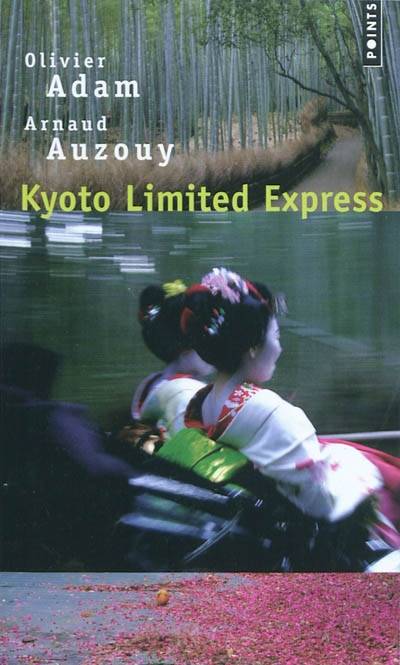 Kyoto limited express | Olivier Adam, Arnaud Auzouy