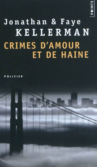 Crimes d'amour et de haine | Jonathan Kellerman, Faye Kellerman, William Olivier Desmond