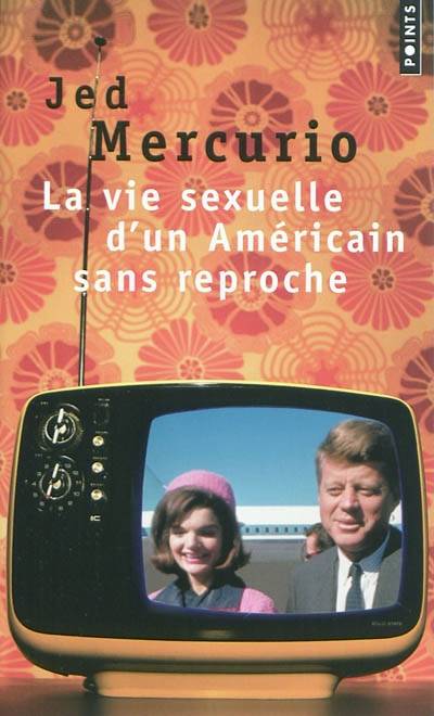 La vie sexuelle d'un Américain sans reproche | Jed Mercurio, Elisabeth Peellaert