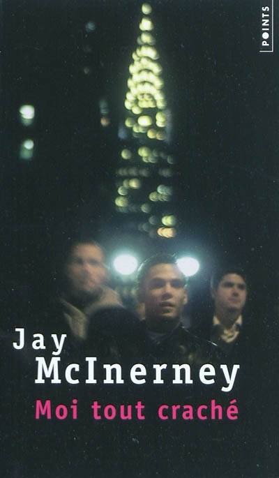 Moi tout craché | Jay McInerney, Agnès Desarthe