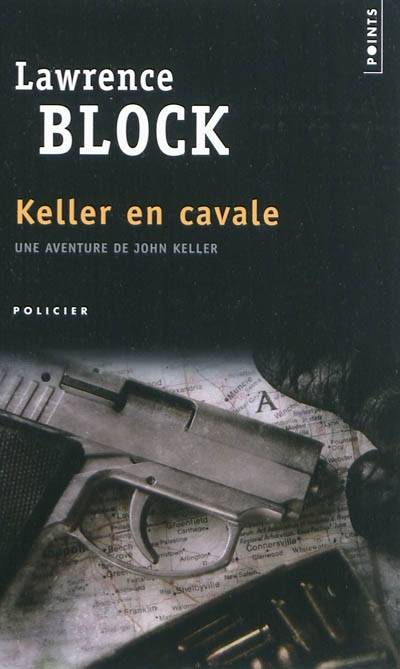 Une aventure de John Keller. Keller en cavale | Lawrence Block, Frederic Grellier