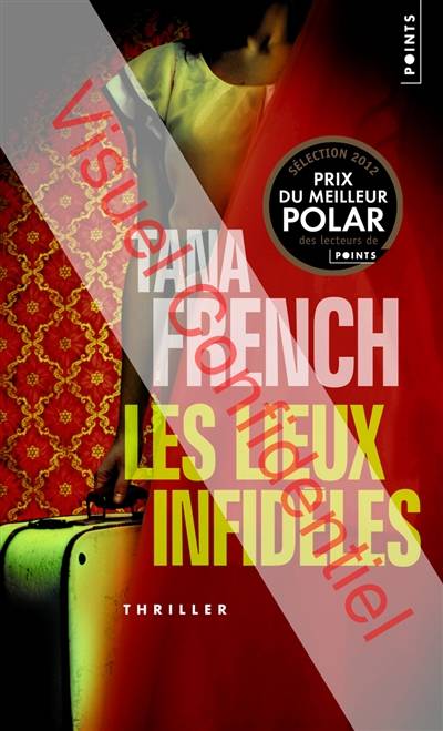 Les lieux infidèles | Tana French, François Thibaux