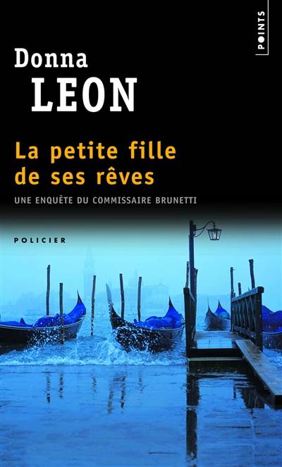 Une enquête du commissaire Brunetti. La petite fille de ses rêves | Donna Leon, William Olivier Desmond