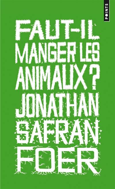 Faut-il manger les animaux ? | Jonathan Safran Foer, Gilles Berton, Raymond Clarinard