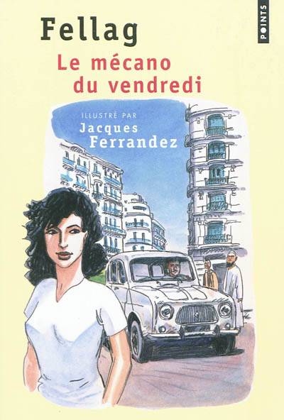 Le mécano du vendredi | Fellag, Jacques Ferrandez