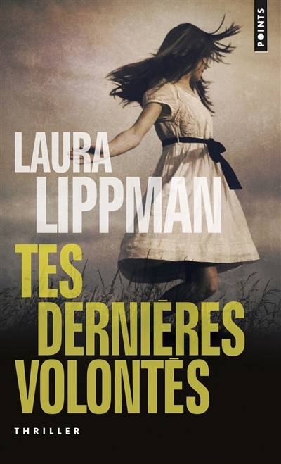 Tes dernières volontés | Laura Lippman, Laurent Bury