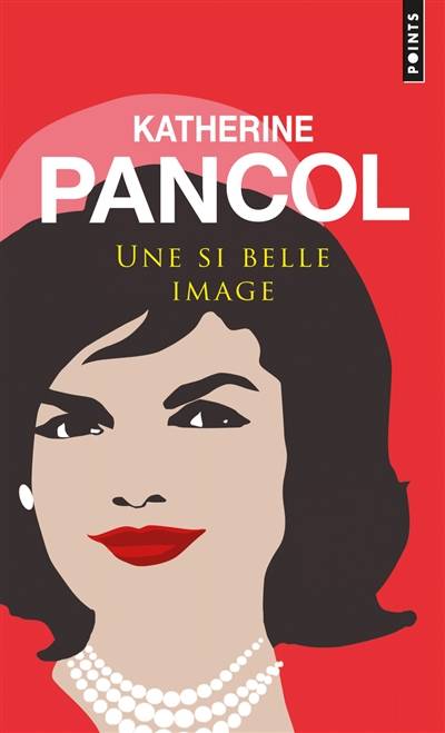 Une si belle image | Katherine Pancol, Eric Neuhoff