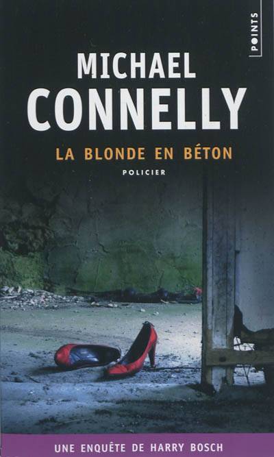 Une enquête de Harry Bosch. La blonde en béton | Michael Connelly, Jean Esch