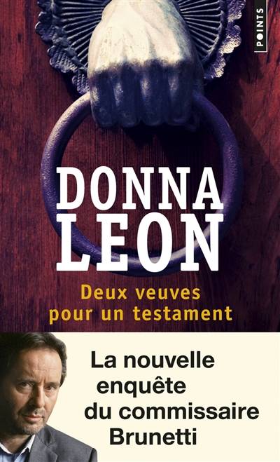 Une enquête du commissaire Brunetti. Deux veuves pour un testament | Donna Leon, William Olivier Desmond