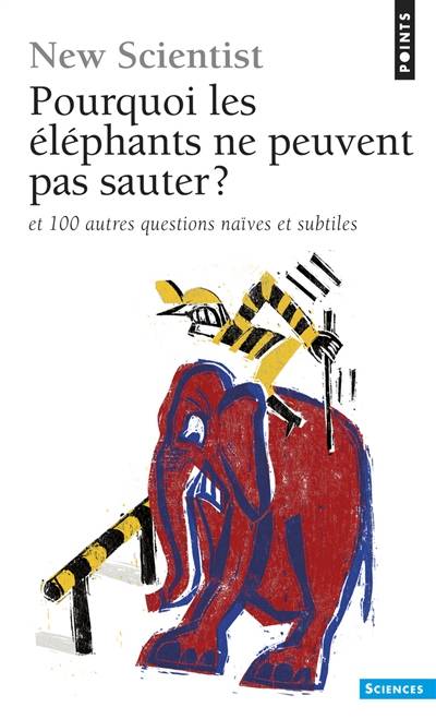 Pourquoi les éléphants ne peuvent pas sauter ? : et 100 questions naïves et subtiles | New scientist (periodique), Charles Frankel