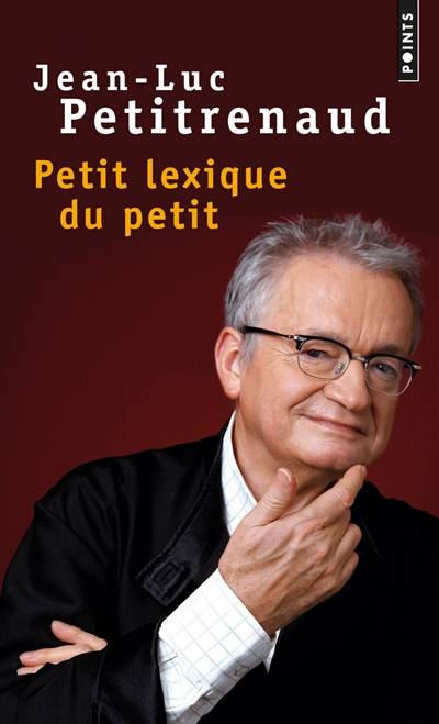 Petit lexique du petit | Jean-Luc Petitrenaud