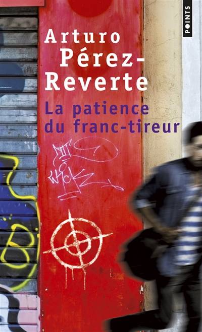 La patience du franc-tireur | Arturo Pérez-Reverte, François Maspero