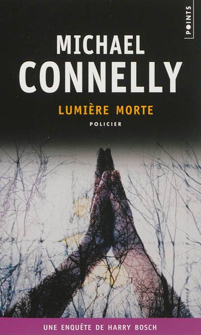 Une enquête de Harry Bosch. Lumière morte | Michael Connelly, Robert Pépin