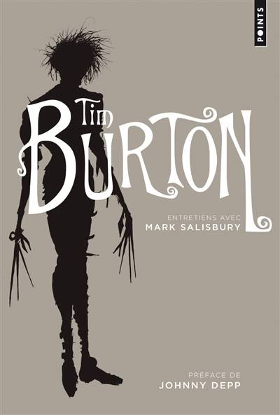 Tim Burton : entretiens avec Mark Salisbury | Tim Burton, Mark Salisbury, Johnny Depp, Bernard Achour