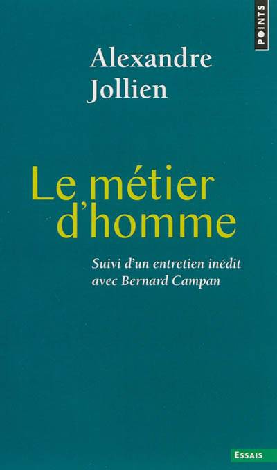 Le métier d'homme. La pratique spirituelle, un autre nom pour le métier d'homme | Alexandre Jollien, Bernard Campan