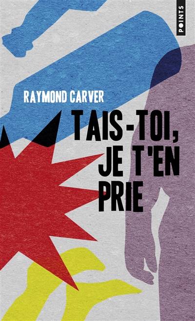 Tais-toi, je t'en prie | Raymond Carver, François Lasquin