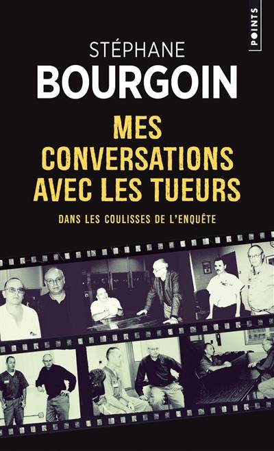 Mes conversations avec les tueurs : dans les coulisses de l'enquête | Stéphane Bourgoin