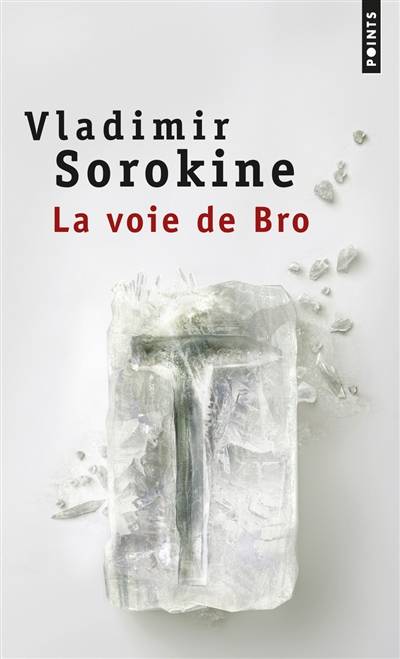 La voie de Bro | Vladimir Sorokine, Bernard Kreise