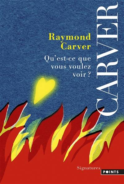 Qu'est-ce que vous voulez voir ? | Raymond Carver, Tess Gallagher, François Lasquin