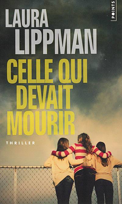 Celle qui devait mourir | Laura Lippman, Laurent Bury