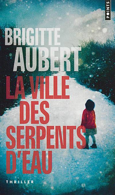 La ville des serpents d'eau | Brigitte Aubert